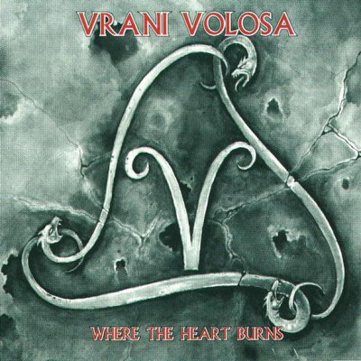 Vrani Volosa: "Where The Heart Burns" – 2005